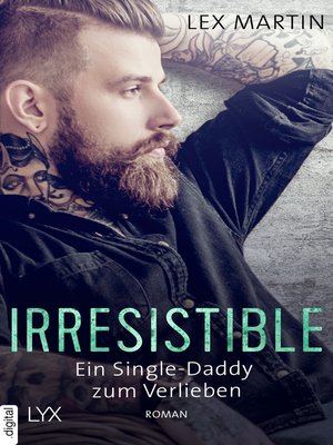 cover image of Irresistible--Ein Single-Daddy zum Verlieben